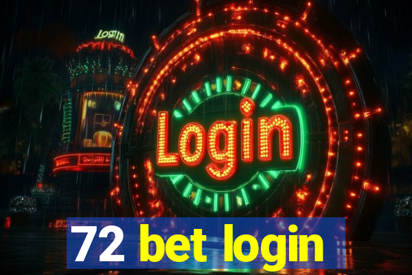 72 bet login